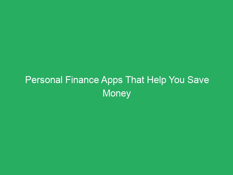 Personal Finance Apps That Help You Save Money Automatically